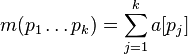 m(p_{1}\dots p_{k})=\sum _{{j=1}}^{k}a[p_{j}]