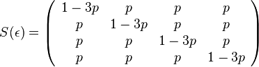 S(\epsilon )=\left({\begin{array}{cccc}1-3p&p&p&p\\p&1-3p&p&p\\p&p&1-3p&p\\p&p&p&1-3p\\\end{array}}\right)