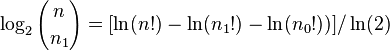 \log _{2}{n \choose n_{1}}=[\ln(n!)-\ln(n_{1}!)-\ln(n_{0}!))]/\ln(2)